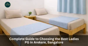 Ladies PG in Arekere Bangalore